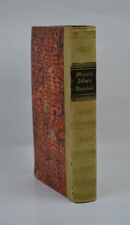 Istorie pistolesi, ovvero Delle cose avvenute in Toscana dall'anno MCCC. al MCCCXXXXVIII. e Diario del Monaldi - copertina
