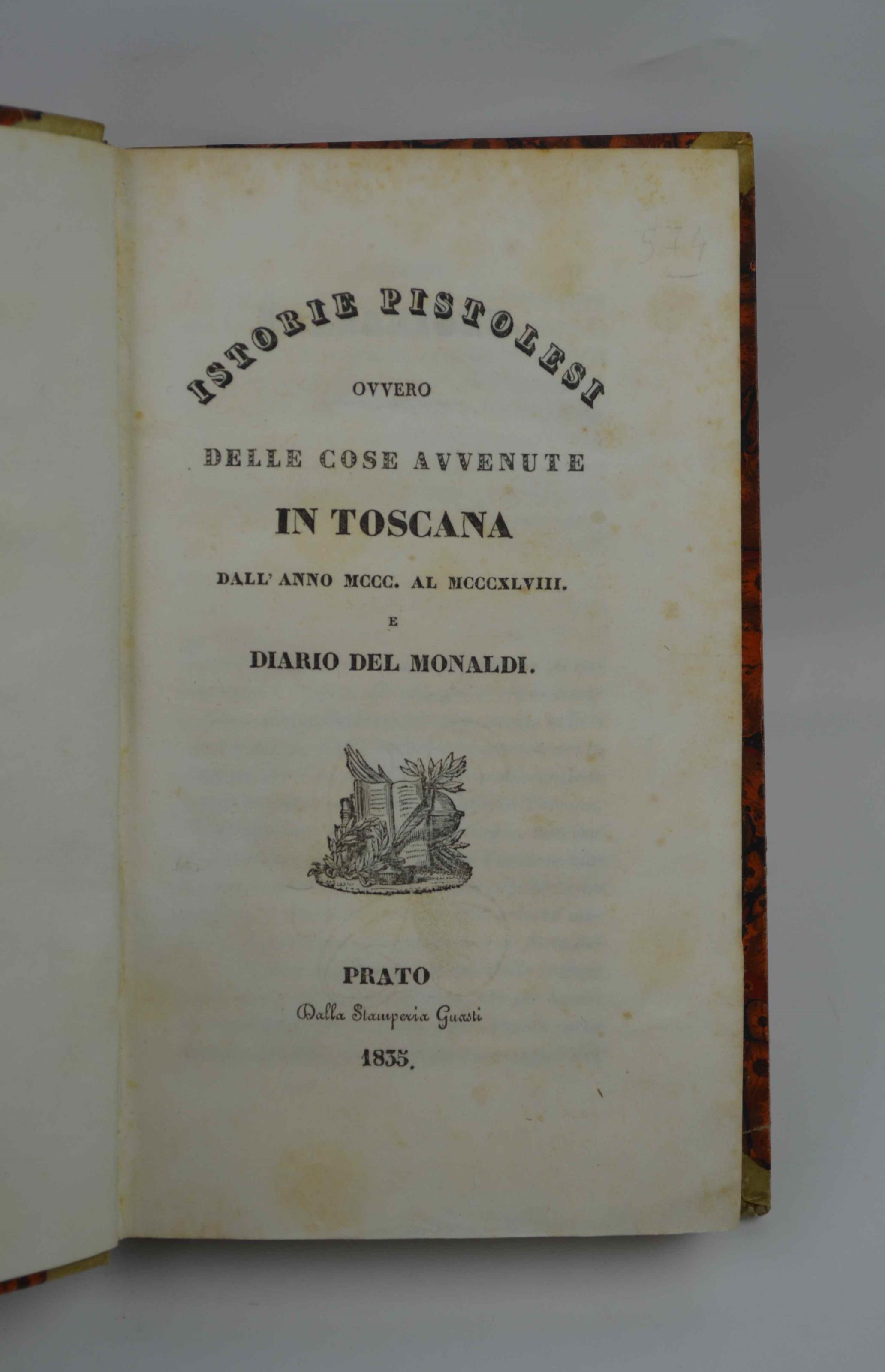 Istorie pistolesi, ovvero Delle cose avvenute in Toscana dall'anno MCCC. al MCCCXXXXVIII. e Diario del Monaldi