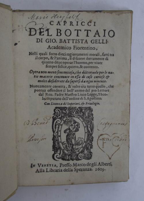 Capricci del bottaio. Nelli quali sotto dieci ragionamenti morali, fatti tra il corpo, & l'anima, si discorre dottamente di quanto deve operar l'huomo, per viver sempre felice, quieto, & contento - Giambattista Gelli - copertina