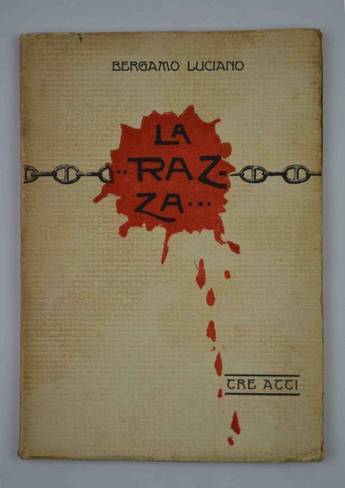 La Razza. Tre atti d'entusiasmo, d'orrore, d'angoscia dettati a Bergamo Luciano dal pianto delle donne belghe straziate, - Luciano Bergamo - copertina