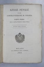 Legge penale sulle contravvenzioni di Finanza. Parte Prima. Delle contravvenzioni e delle penali (-Parte seconda. Della procedura legale]. Edizione prima ufficiale