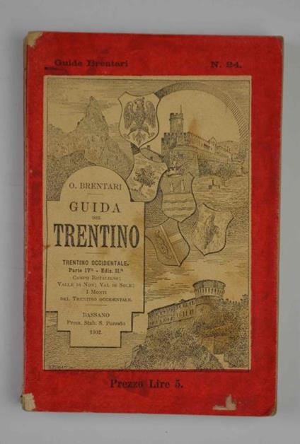 Guida del Trentino… Trentino Occidentale, Parte seconda: Campo Rotaliano Valle di Non Val di Sole I Monti del territorio occidentale - Ottone Brentari - copertina