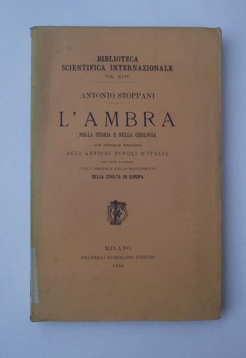 L' ambra nella storia e nella geologia con speciale riguardo agli antichi popoli d'Italia nei loro rapporti colle origini e collo svolgimento della civiltà in Europa - Antonio Stoppani - copertina