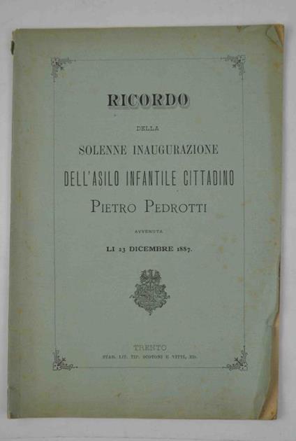 Ricordo della solenne inaugurazione dell'Asilo Infantile Cittadino Pietro Pedrotti avvenuta li 23 dicembre 1887 - copertina