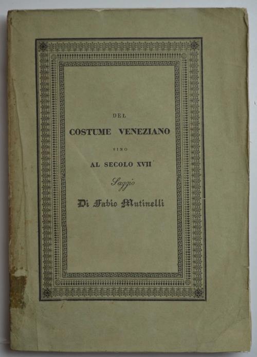Del costume veneziano sino al secolo decimosettimo - Fabio Mutinelli - copertina