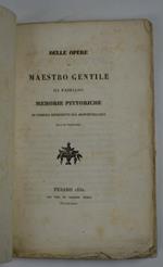 Delle opere di Maestro Gentile da Fabriano. Memorie pittoriche