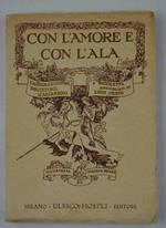 Con l’amore e con l’ala: l’aurea leggenda dugentesca di Alcassino e Nicoletta.: Rinnovellata da Luigi Orsini. Illustrata da Gustavo Rosso