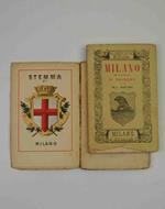 Le cento città d'Italia. Milano. Volume primo - Milano antica. Volume secondo - Milano moderna