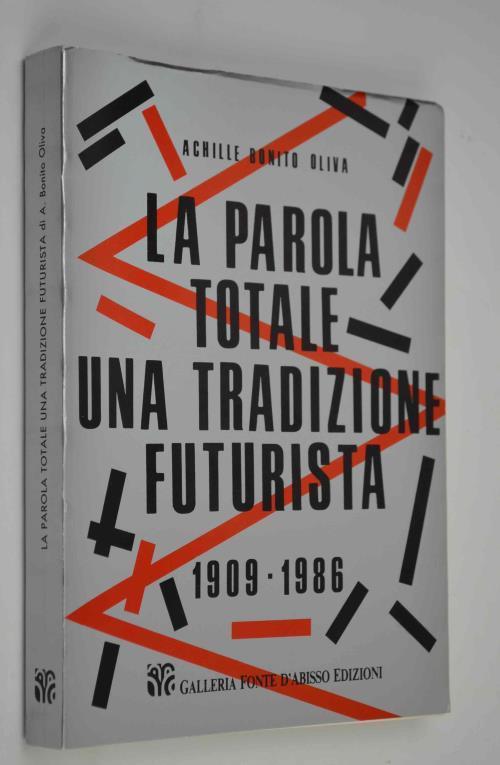 La parola totale una tradizione futurista 1909-1986 - Achille Bonito Oliva - copertina