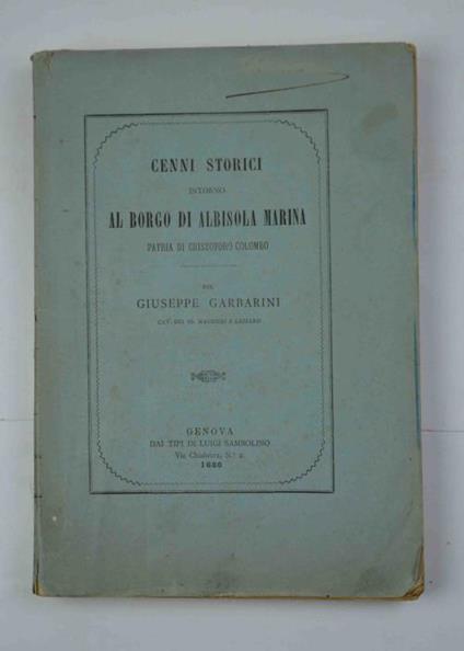 Cenni storici intorno al borgo di Albisola Marina patria di Cristoforo Colombo - Giuseppe Garbarini - copertina
