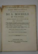 La statica degli edifizj. Saggio fisico-matematico da darsi nel collegio di S. Michele di Volterra sotto la direzione dei PP. delle scuole Pie. Dato a chiunque la facoltà d'interrogare ed obiettare