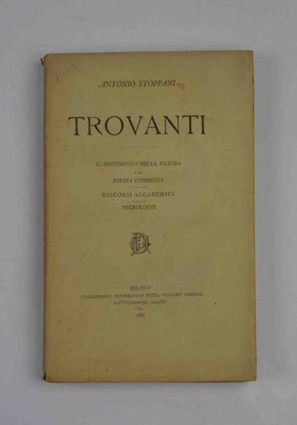 Trovanti - Il sentimento della natura e la Divina Commedia - Discorsi accademici - Necrologie - Antonio Stoppani - copertina