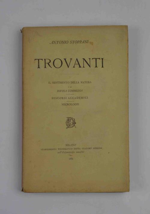 Trovanti - Il sentimento della natura e la Divina Commedia - Discorsi accademici - Necrologie - Antonio Stoppani - copertina