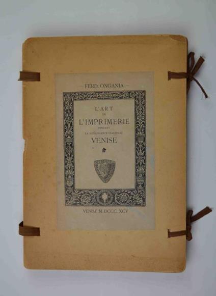 L' art de l'imprimerie pendant la Renaissance Italienne. Venise - Ferdinando Ongania - copertina