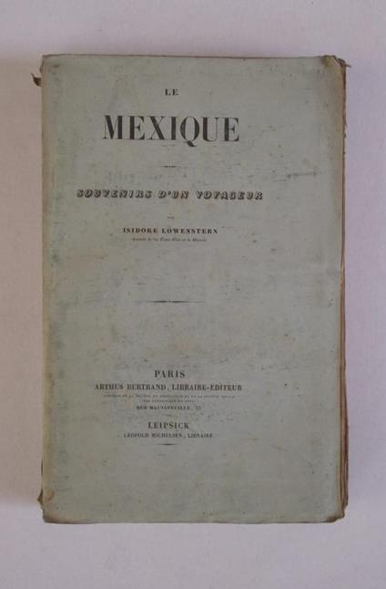Le Mexique. Souvenirs d'un voyageur - Isidore Lowenstern - copertina