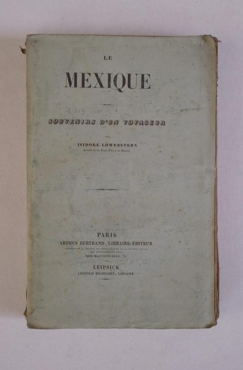 Le Mexique. Souvenirs d'un voyageur - Isidore Lowenstern - copertina