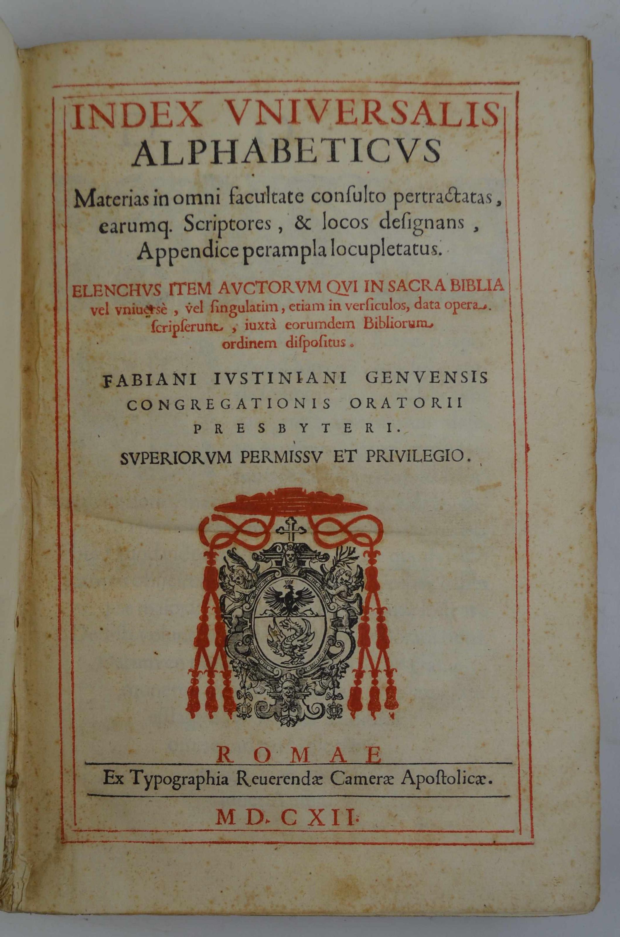 Index universalis alphabeticus materias in omni facultate consulto pertractatas, earumque scriptores, & locos designans, appendice perampla locupletatus. Elenchus item auctorum qui in sacra biblia... data opera scripserunt, iuxtà eorundem bibliorum o