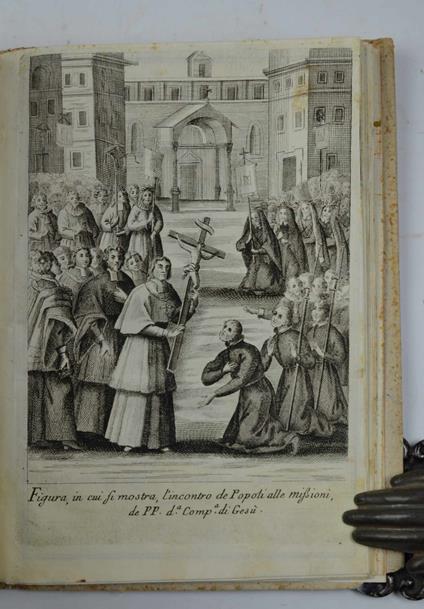 Pratica delle missioni del padre Paolo Segneri... continuata dal P. Fulvio Fontana della medesima religione. Per lo spazio d'anni ventiquattro per una gran parte d'Italia e di là da Monti, nella Elvezia, Rezia, Valesia e Tirolo. Parte prima (- second - Paolo Segneri - copertina