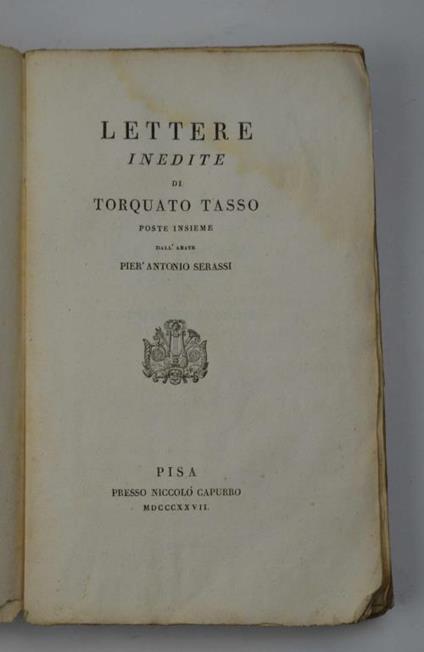 Lettere inedite poste insieme dall'abate Pier'Antonio Serassi - Torquato Tasso - copertina