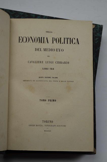 Della economia politica nel Medio Evo… Quinta edizione italiana emendata ed accresciuta… - Luigi Cibrario - copertina