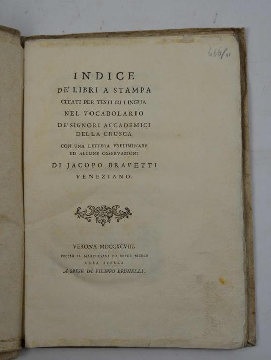 Indice de' libri a stampa citati per testi di lingua nel Vocabolario de' Signori Accademici della Crusca con una lettera preliminare ed alcune osservazioni - Jacopo Bravetti - copertina