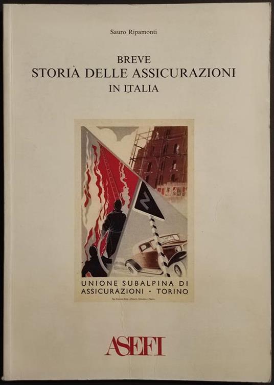 Breve Storia delle Assicurazioni in Italia - S. Ripamonti - Asefi - 1992 - Sauro Ripamonti - copertina