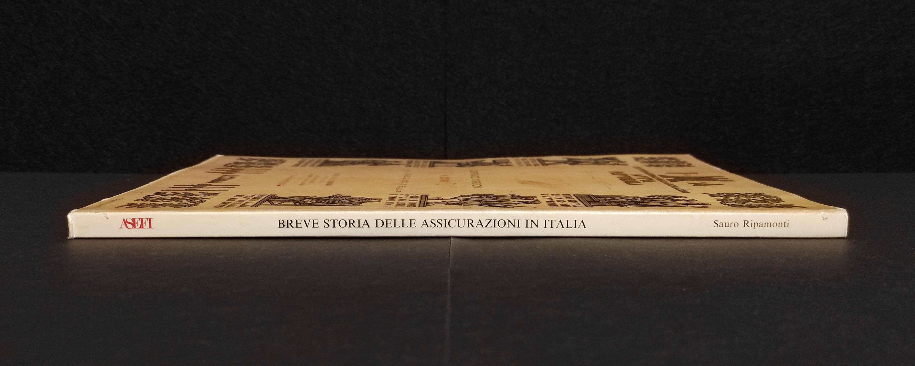 Breve Storia delle Assicurazioni in Italia - S. Ripamonti - Asefi - 1992