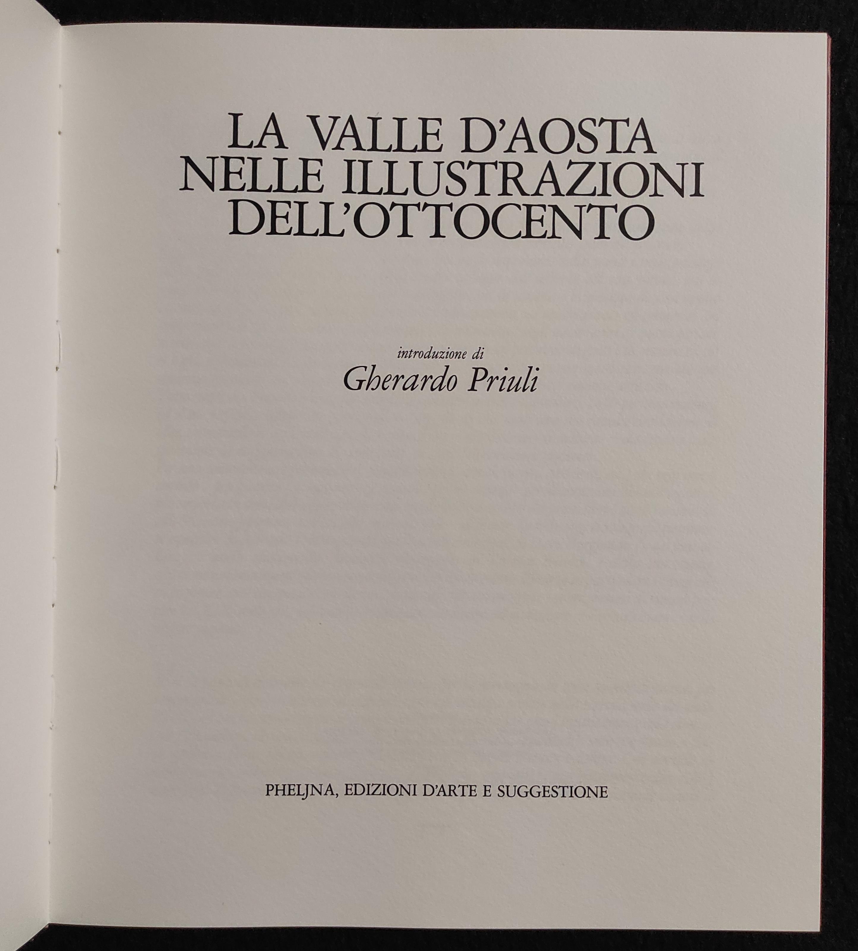 La Valle d'Aosta Nelle Illustrazioni dell'Ottocento - G. Priuli - Ed. Pheljna - 1992