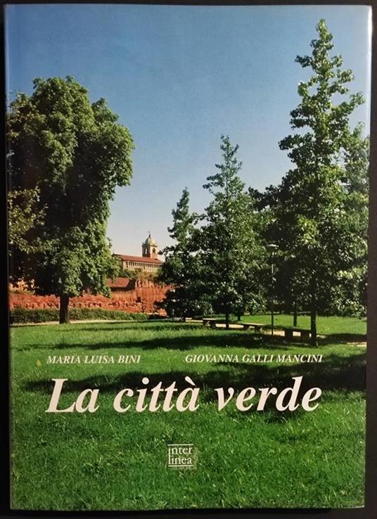La Città Verde - Storia, Ricerche e Proposte di Novara - Ed. Interlinea - 1994 - copertina