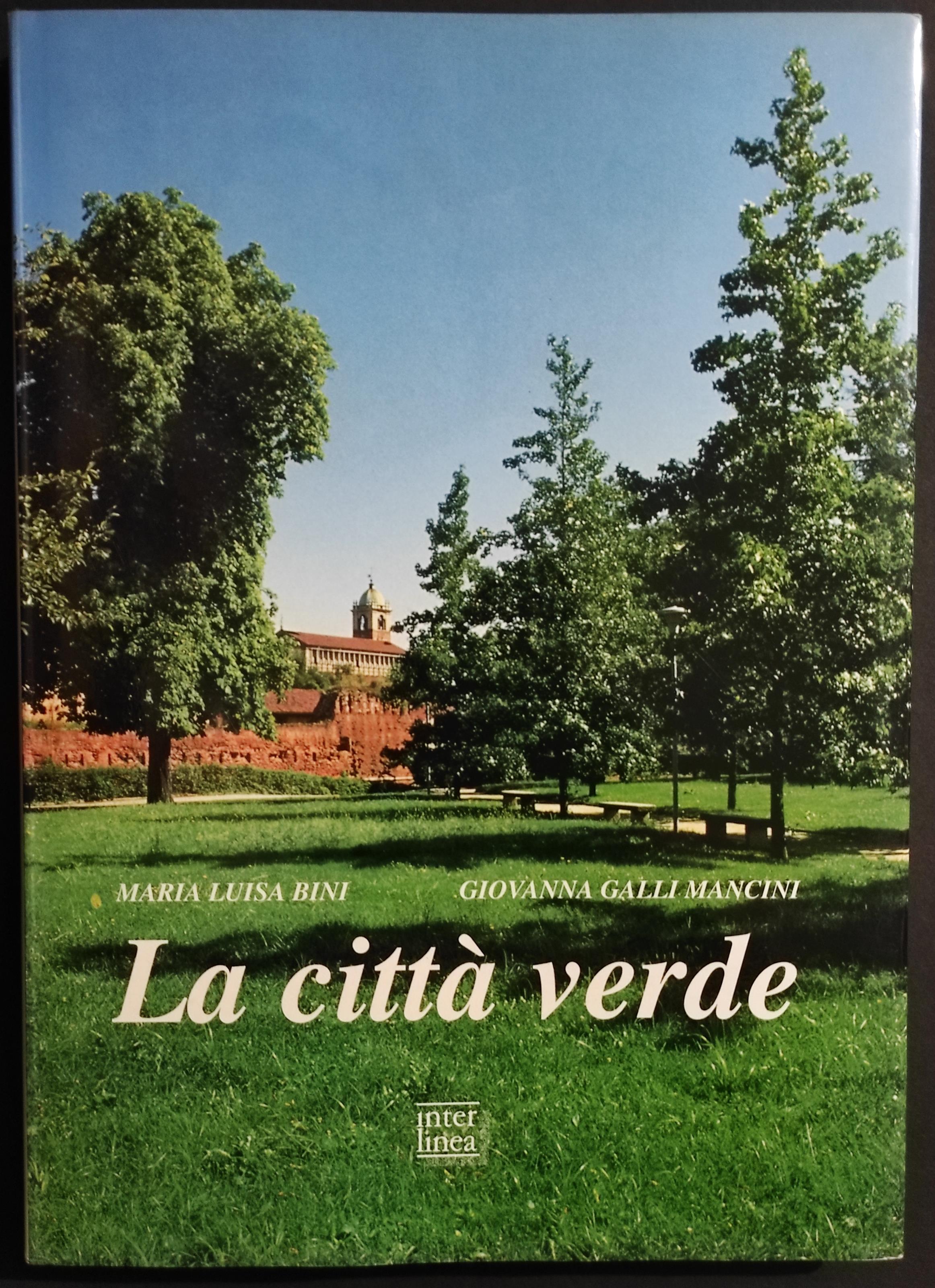 La Città Verde - Storia, Ricerche e Proposte di Novara - Ed. Interlinea - 1994