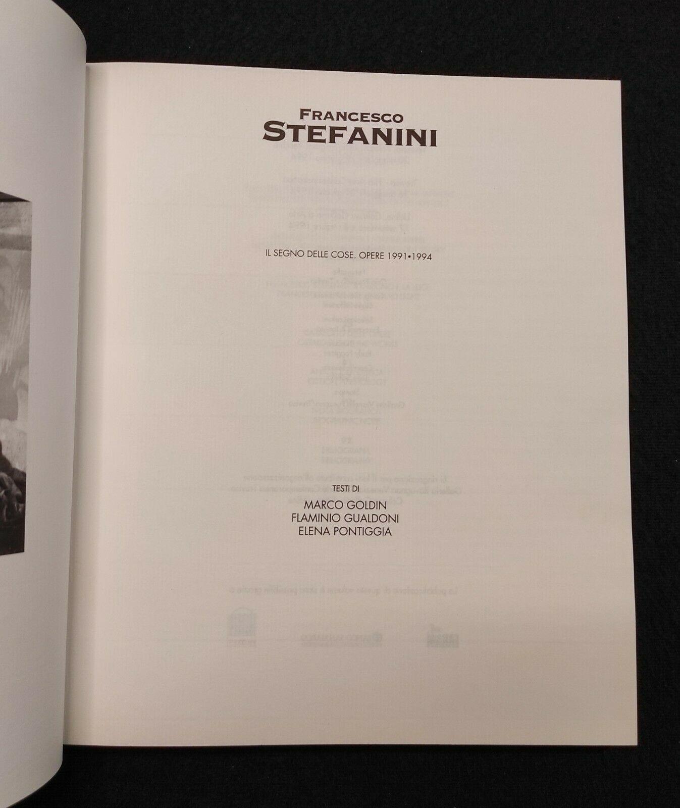 Stefanini - Il Segno delle Cose. Opere 1991-1994 - Vianello Libri - 1994