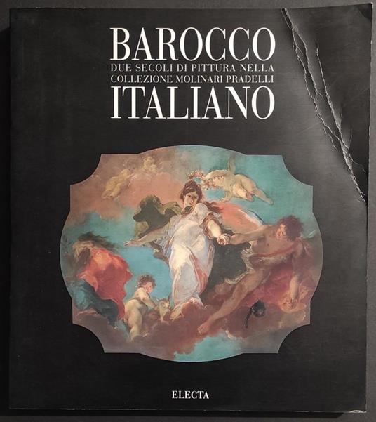 Barocco Italiano - Collezione Molinari Pradelli - Ed. Electa - 1995 - copertina