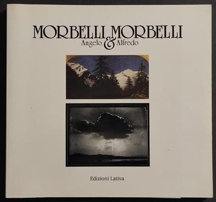 Morbelli Angelo & Morbelli Alfredo - Ed. Lativa - 1995 - copertina