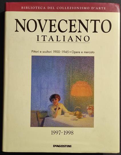 Novecento Italiano - Pittori e Scultori 1900-1945 - Ed. De Agostini - 1997 - Maurizio Agnellini - copertina