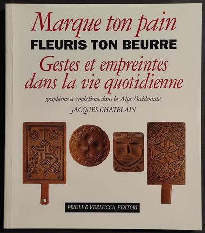 Marque ton Pain Fleuris Ton Beurre - Ed. Priuli & Verlucca - 1998 - copertina