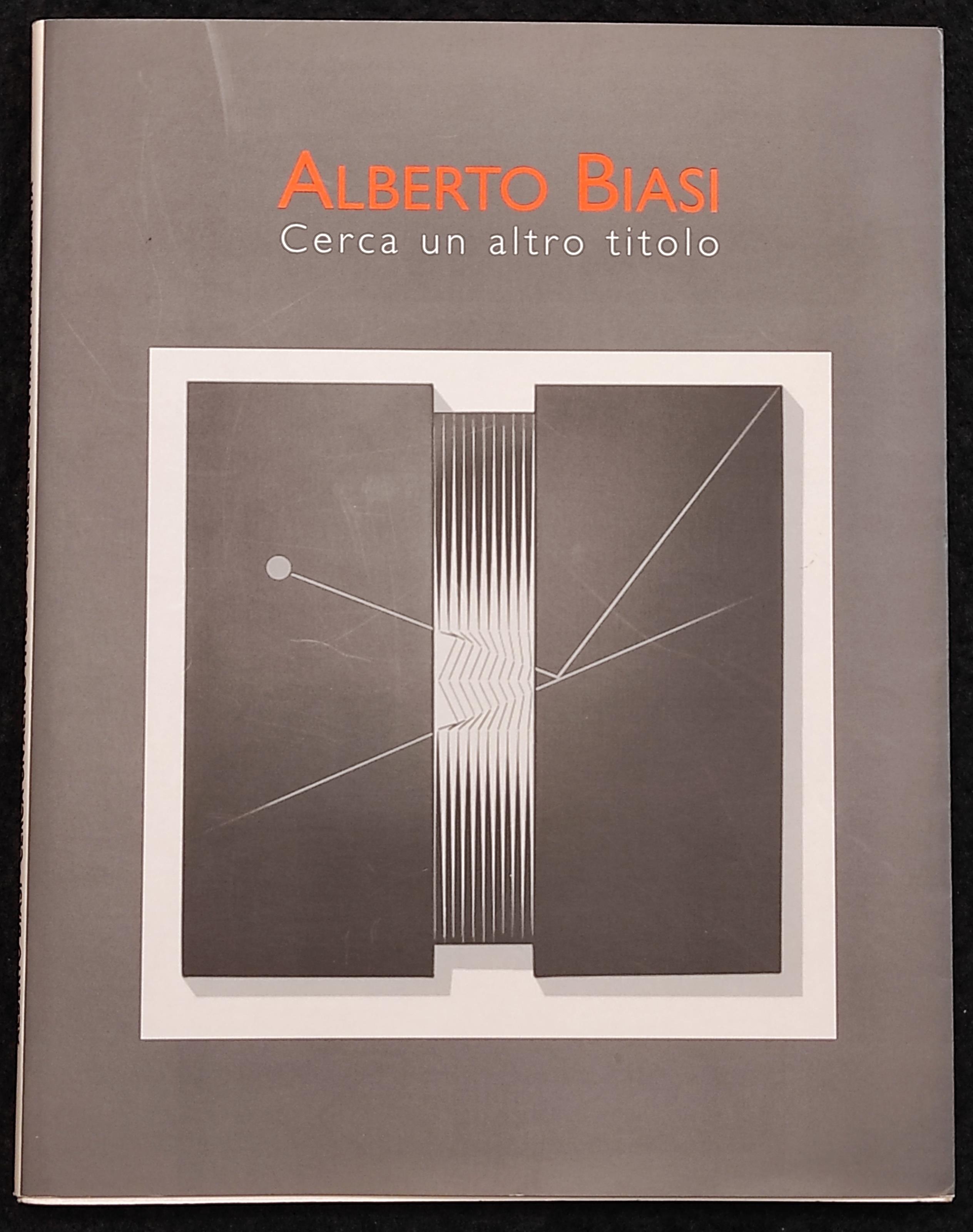 Alberto Biasi - Cerca un Altro Titolo - Cardelli&Fontana Ed. - 2000 - Arte
