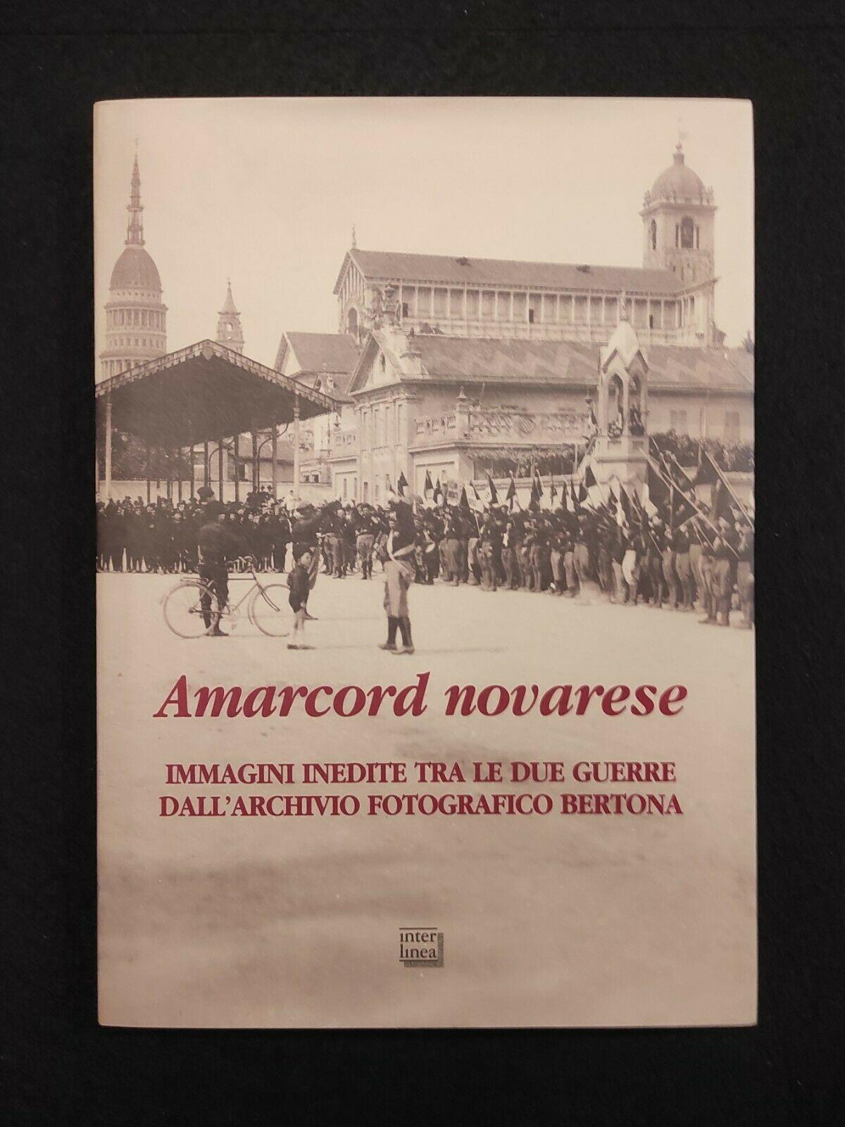 Amarcord Novarese - Immagini Inedite Tra le Due Guerre - Barbè/Mazzetta
