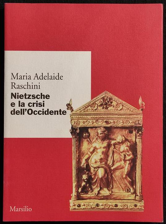 Nietzsche e la Crisi dell'Occidente - M. A. Raschini - Ed. Marsilio - 2000 - Maria Adelaide Raschini - copertina