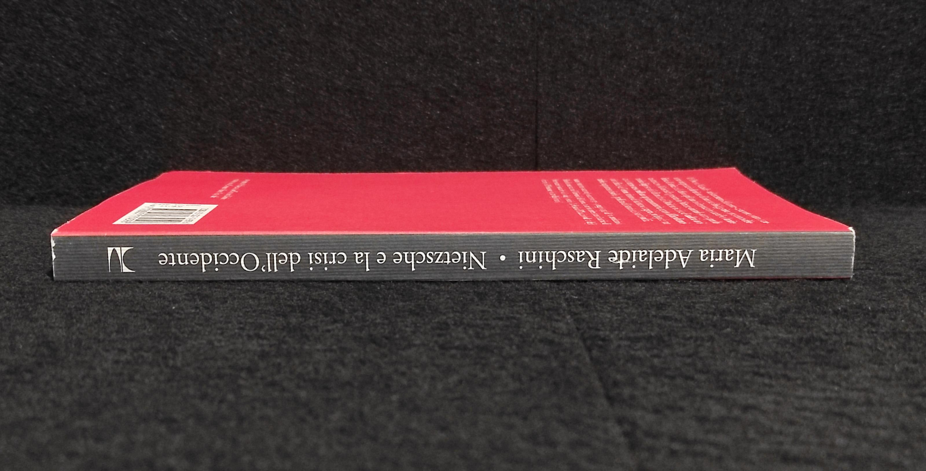 Nietzsche e la Crisi dell'Occidente - M. A. Raschini - Ed. Marsilio - 2000