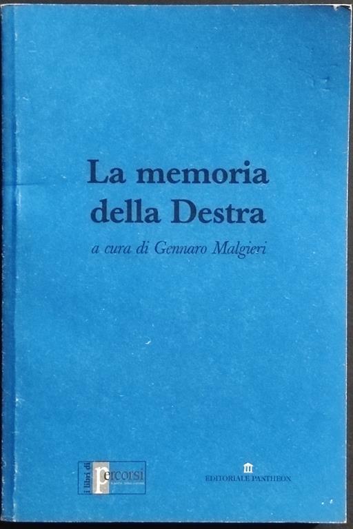 La Memoria della Destra - G. Malgieri - Ed. Pantheon - 2000 - Gennaro Malgieri - copertina
