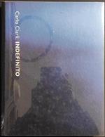 Carlo Ciarli - Indefinito - L. Rogozinski - Libri Scheiwiller - 2001