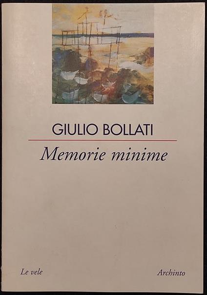 Giulio Bollati - Memorie Minime - Ed. Archinto - 2001 - Giulio Bollati - copertina