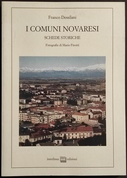 Comuni Novaresi - Schede Storiche - F. Dessilani - Ed. Interlinea - 2001 - Franco Dessilani - copertina