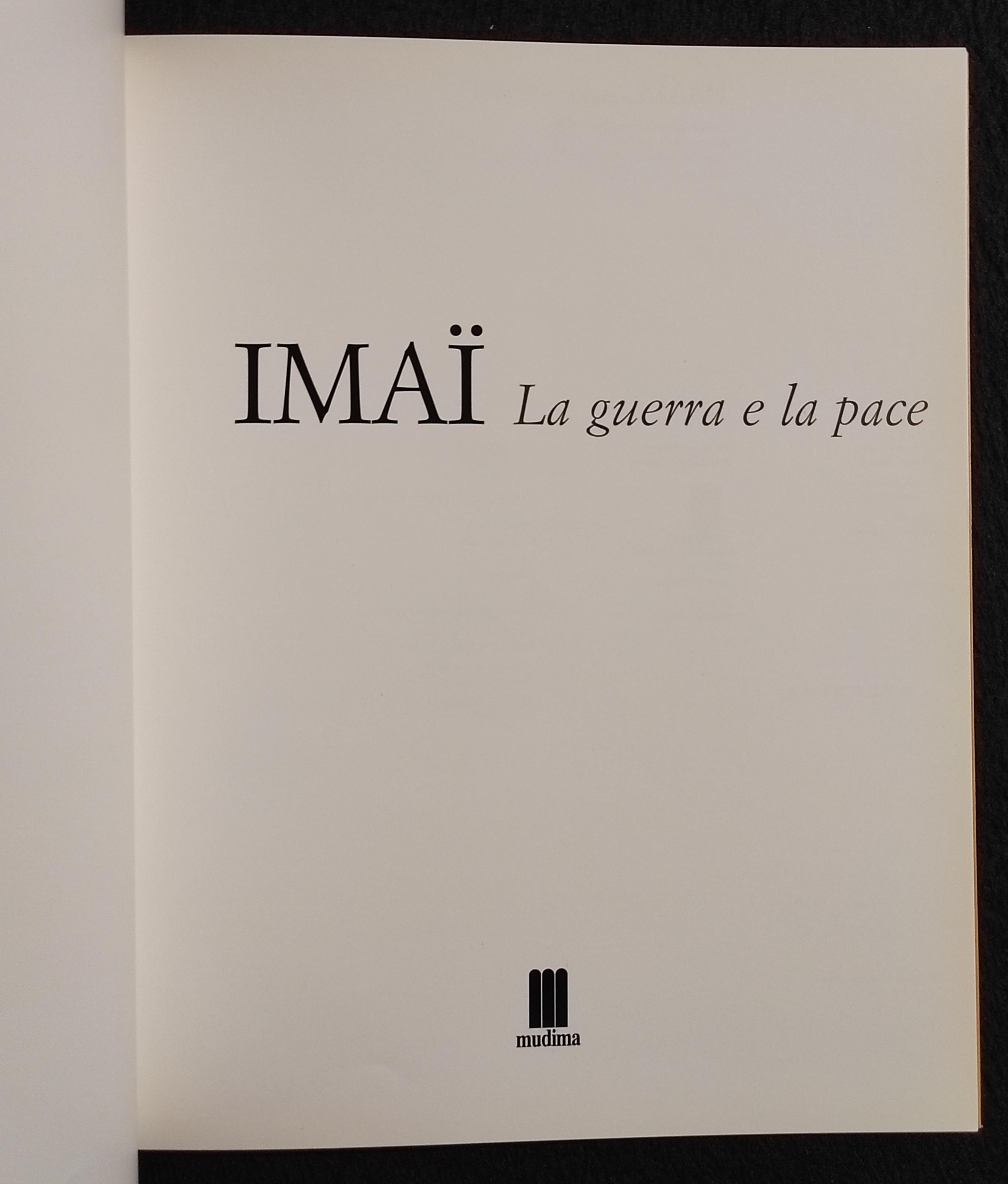Imai - La Guerra e la Pace - Ed. Mudima - 2001