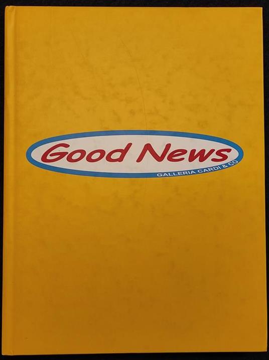Good News - Galleria Cardi - 2002 - Baechler, Clemente, Salle, Warhol - Arte - copertina
