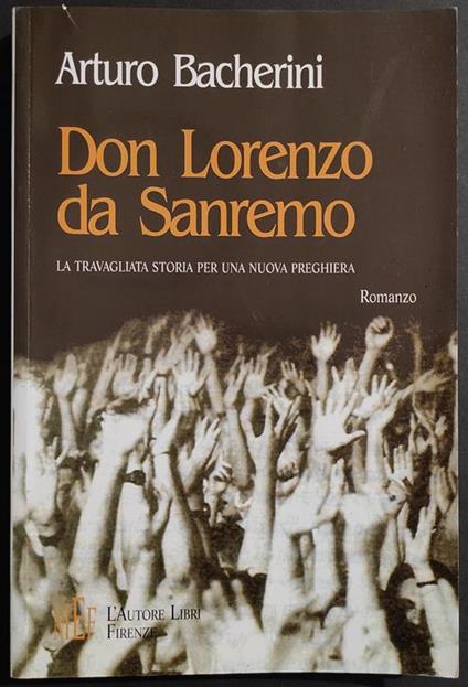 Don Lorenzo da Sanremo - A. Bacherini - Ed. Firenze Libri - 2003 - Arturo Bacherini - copertina