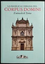 La Basilica Urbana del Corpus Domini - U. Allemandi & C. - 2004