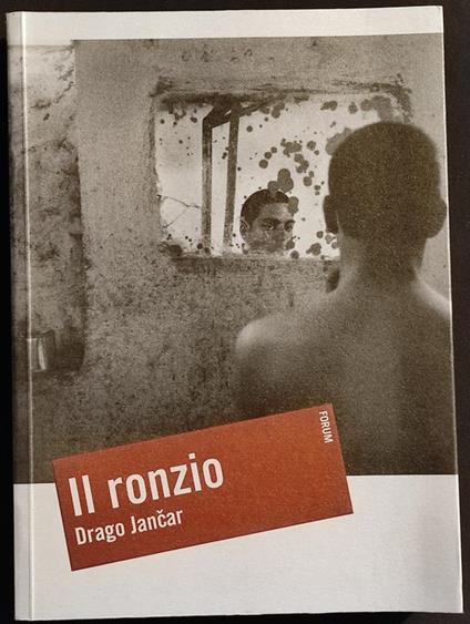 Il Ronzio - D. Jancar - Ed. Forum - 2007 - Jancar Drago - copertina