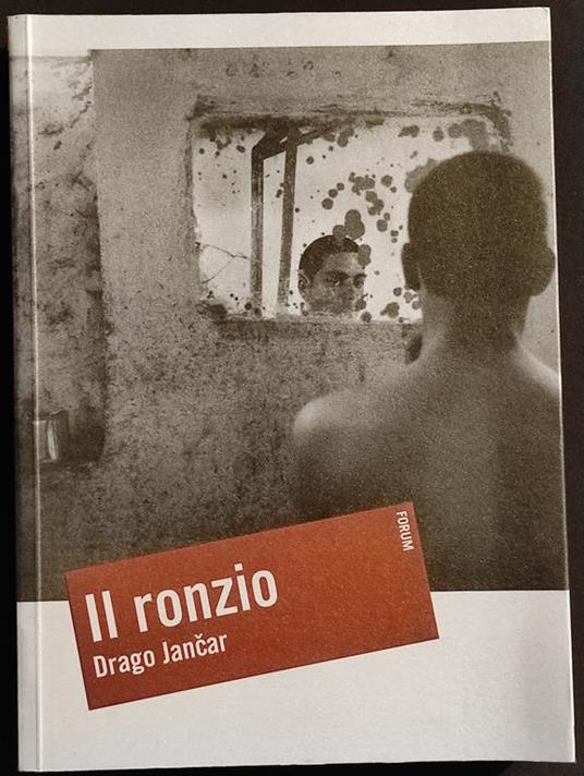 Il Ronzio - D. Jancar - Ed. Forum - 2007 - Jancar Drago - copertina