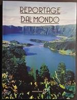 Reportage dal Mondo -Immagini Luoghi più Belli della Terra - Ed. Whitelight - 2007